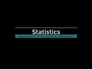 Statistics - Application of the Normal Distributions