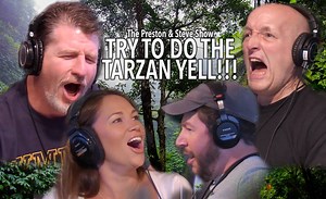 So apparently the Tarzan yell is really, really, really, hard. [Full #DailyRush - http://bit.ly/29gU7ew] | The Preston & Steve Show