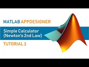 MATLAB AppDesigner | Tutorial 2 | Simple Calculator (Newton's 2nd Law)