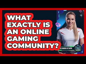 What Exactly Is An Online Gaming Community?