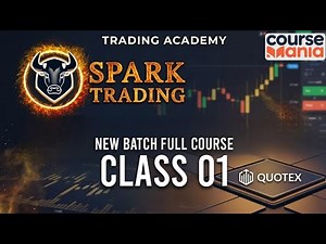Spark Trading New Batch Full Course | Class 01| Quotex Trading | Course Mania |Binary Trading|