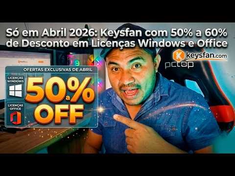 Só em Abril 2026: Keysfan com 50% a 60% de Desconto em Licenças Windows e Office