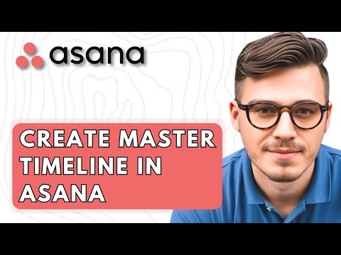 How To Create A Master Timeline In Asana [2026 Guide]