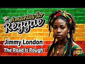 Jimmy London - The Road Is Rough - Reggae