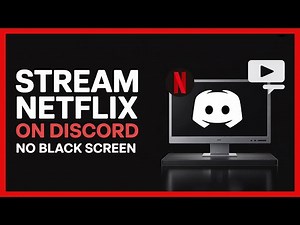 Stream Netflix on Discord Without Black Screen | Full Guide