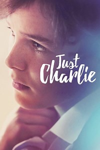 Just Charlie Summary, Trailer, Cast, Where to Watch and More