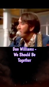 We Should Be Together (Lyrics) #DonWilliams #weshouldbetogether #70smusic #Countryconcert #countrymusic #songlyrics #lyricsvideo #reelsfypシ #foryouシ | Matthew Riggs