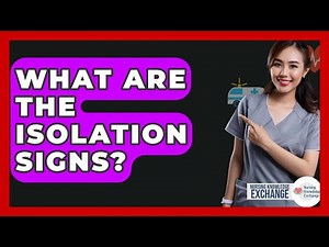 What Are The Isolation Signs? - Nursing Knowledge Exchange