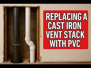 How to Replace a Cast Iron Vent Stack with PVC — Step-by-Step DIY