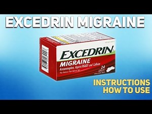 Excedrin Migraine caplets how to use: Mechanism of action, Uses, Dosage, Side Effects