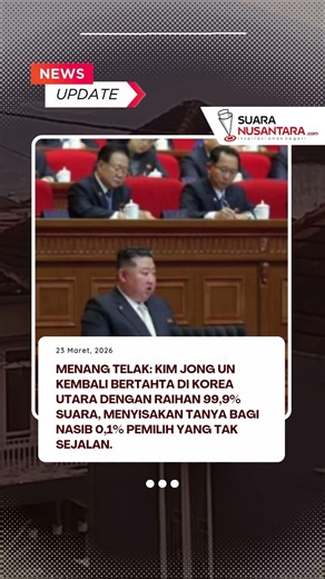 MANDAT MUTLAK 99,9%: KIM JONG UN TAK TERGANTI