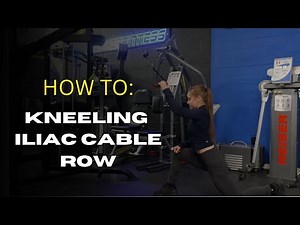 Kneeling Iliac Cable Row: How To