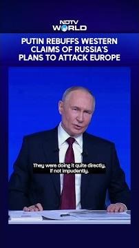 Russia Ukraine War | Putin Rebuffs Western Claims Of Russia's Plans To Attack Europe