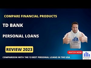 TD Bank personal loans review 2023: rates, fees, requirements and all you need to know.