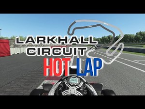 Larkhall Kart Circuit Hot-Lap Guide in KartSim using rFactor 2