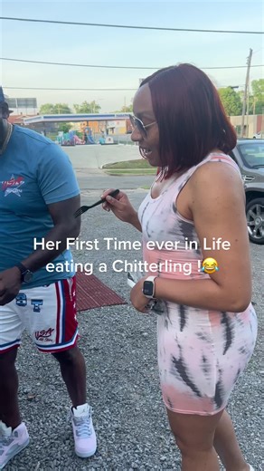 Her first time ever eating a Chitling Homeboy got s Whole Pan to his srlf!