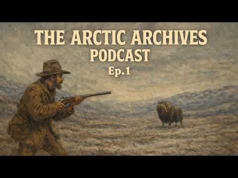 The Arctic Archives Episode 1: Muskox Mayhem