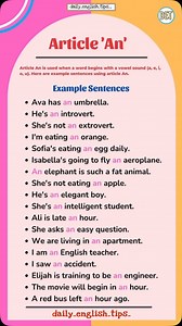 Description 👇👇👇 The article “an” is one of the indefinite articles in English. Here’s its detailed explanation: 1. Word: An 2. Spelling: A-N 3. Meaning: It is used before singular, countable nouns that begin with a vowel sound (a, e, i, o, u) to indicate something unspecific or general. 4. Pronunciation: /æn/ 5. Sentence: I saw an eagle flying in the sky. Note: The use of “an” depends on the sound, not just the letter. For example, we say “an hour” (because the ‘h’ is silent) but “a universit
