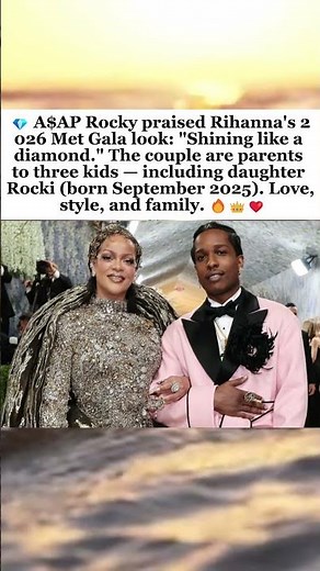A$AP Rocky Praises Rihanna's Met Gala Look — Shining Like a Diamond #rihanna #asaprocky