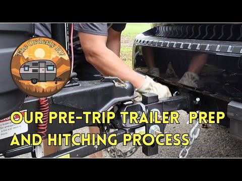 How We Prep & Hitch Our Travel Trailer for a Camping Trip