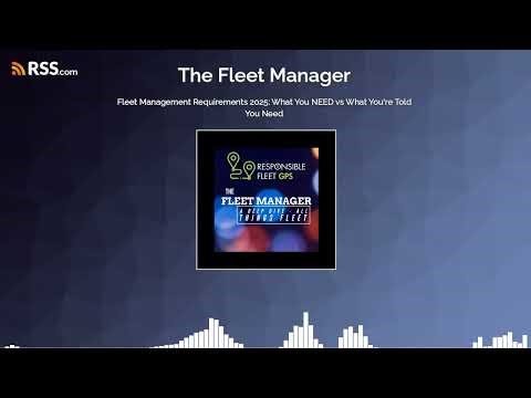 Fleet Management Requirements 2025: What You NEED vs What You're Told You Need