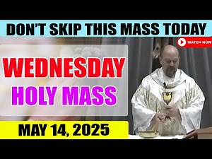 Catholic Mass Today | Daily TV Mass, Wednesday May 14, 2025