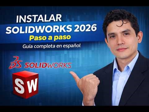 Cómo instalar SOLIDWORKS 2026 paso a paso | Guía completa en español