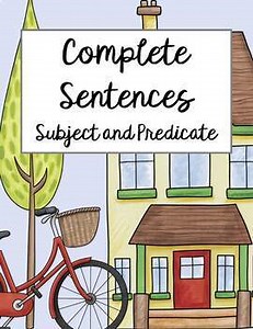 Complete Sentences (Subject, Verb, Predicate, Punctuation) Games, Practice