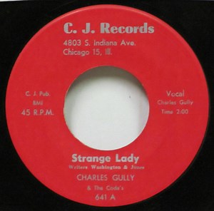 Charles Gully & The Coda's - Strange Lady / Hey Little Baby
