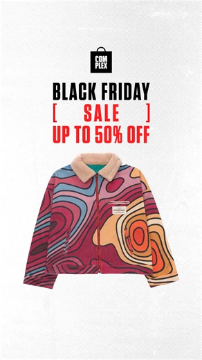 Get up to 50% off during the Complex Black Friday Sale. | Complex Shop