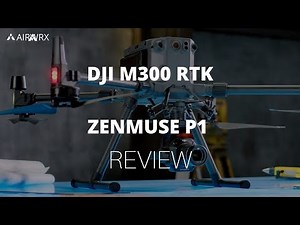 DJI M300 RTK | Zenmuse P1