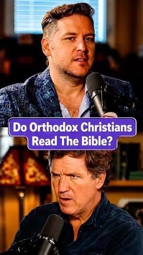 Do Orthodox Christians Read the Bible? Jay Dyer Answers Tucker Carlson