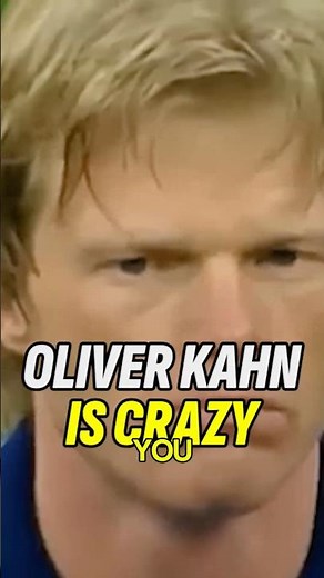 Oliver Kahn was insane!