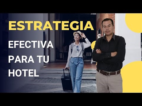 Conoce las estrategias de marketing hotelero más efectivas para atraer a más huéspedes a tu hotel