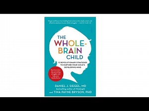 The Whole-Brain Child Explained | Book summary in 10 Minutes | Smarter Parenting Tips