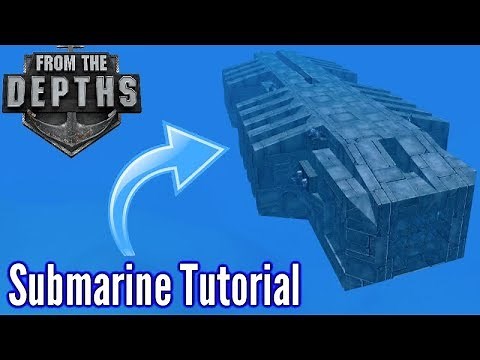 From The Depths | Submarine Tutorial! | All the basics!