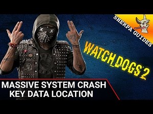 How to Find Massive System Crash Key Data | Watch Dogs 2