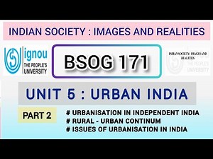 L11 : BSOG-171 INDIAN SOCIETY IMAGES AND REALITIES | UNIT - 5 | URBAN INDIA | PART - 2