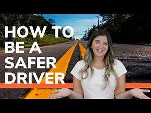 Safe Driving Habits Everyone Should Follow | How to Be a Safe Driver
