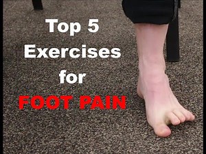 Foot Pain Relief - Top 5 Exercises