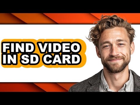 How to Find Video in Sd Card - Full Guide