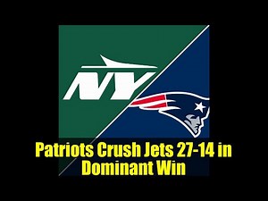 Patriots Crush Jets 27-14 in Dominant Win | NFL Game Recap & Highlights