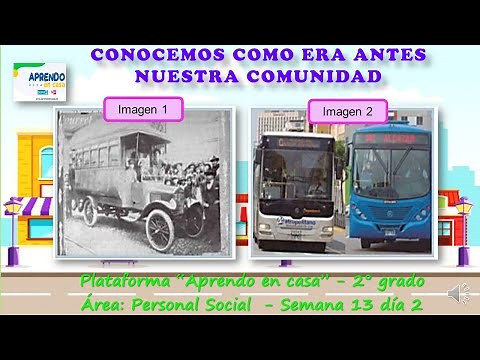 Conocemos como era antes nuestra comunidad sesiones aprendo en casa segundo grado semana 13