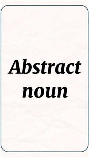 Abstract Nouns Explained Simply
