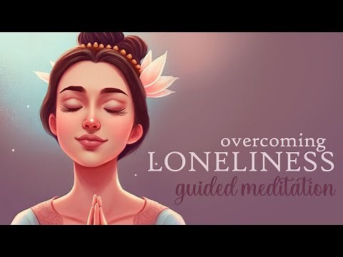 A Guided Meditation for when you feel Disconnected or Lonely
