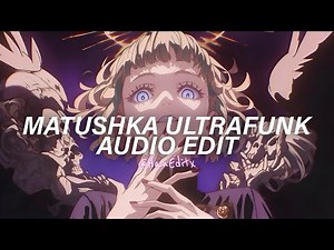 Matushka Ultrafunk (Slowed/Best Part) - Satirin, Funk Demon, Evo [Edit Audio]