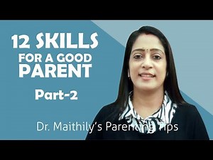12 Skills for Good Parenting (2) | Parenting tips and advice | Dr. Maithily