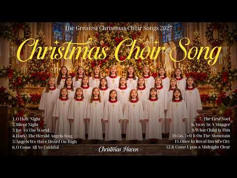 Best Traditional Christmas Choir Songs 2027 🎄 Classic Christmas Carols & Hymns 🎄 Christmas Playlist