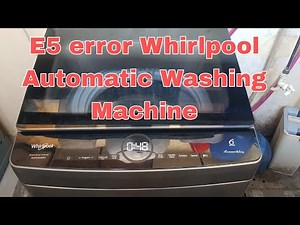 E5 error whirlpool Automatic Washing Machine