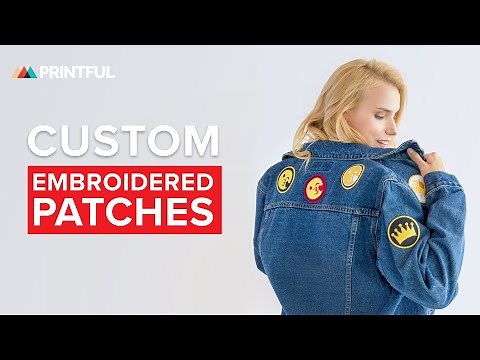 Custom Embroidered Patches | Printful Embroidery